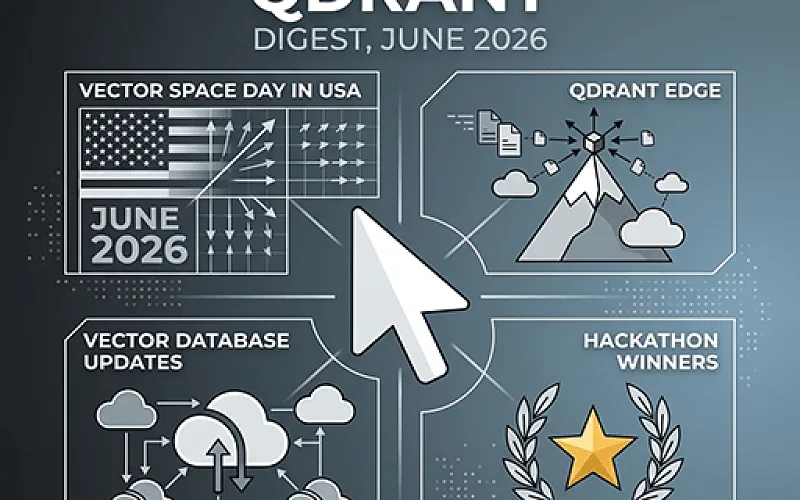 Qdrant Digest, червень 2026: Vector Space Day у США, Qdrant Edge та переможці хакатону