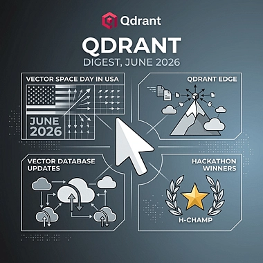Qdrant Digest, червень 2026: Vector Space Day у США, Qdrant Edge та переможці хакатону